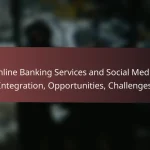 Online Banking Services: Features, Benefits, Challenges