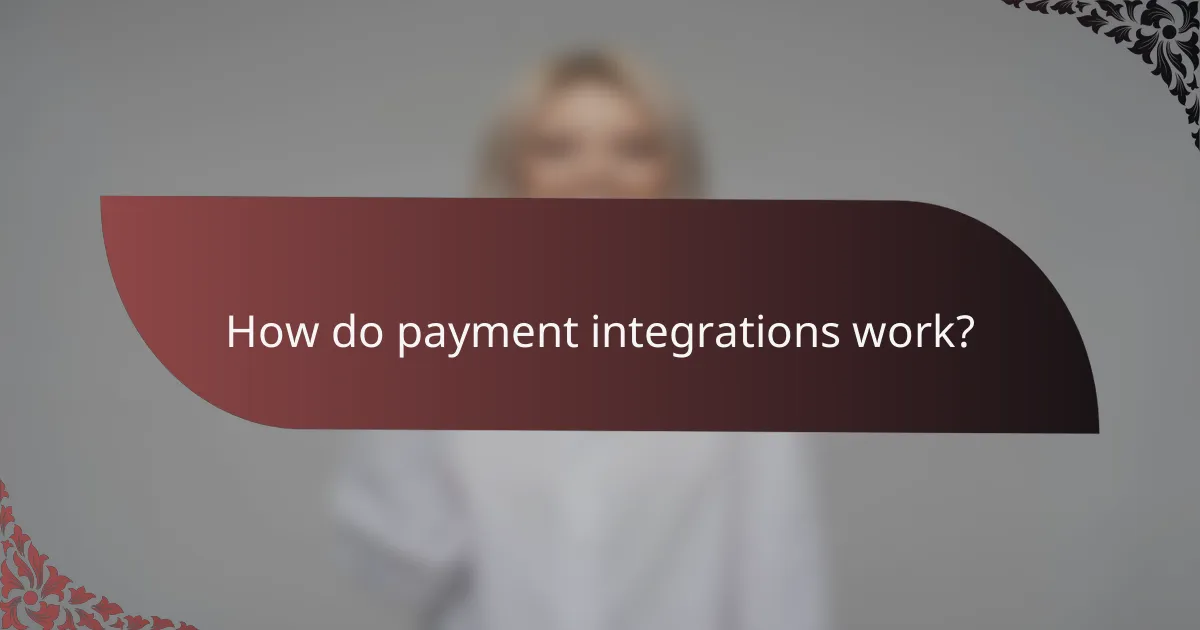 How do payment integrations work?