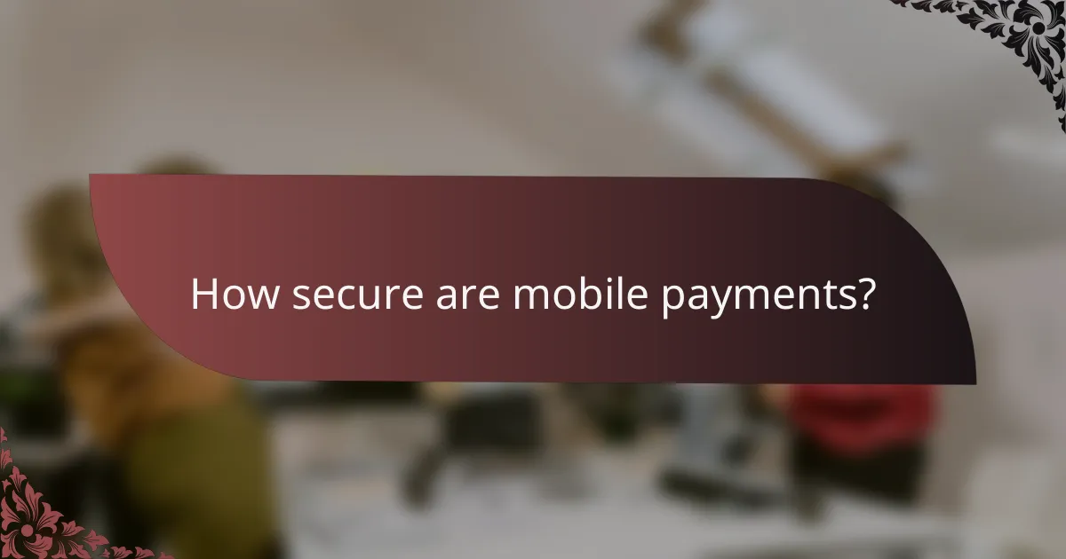 How secure are mobile payments?