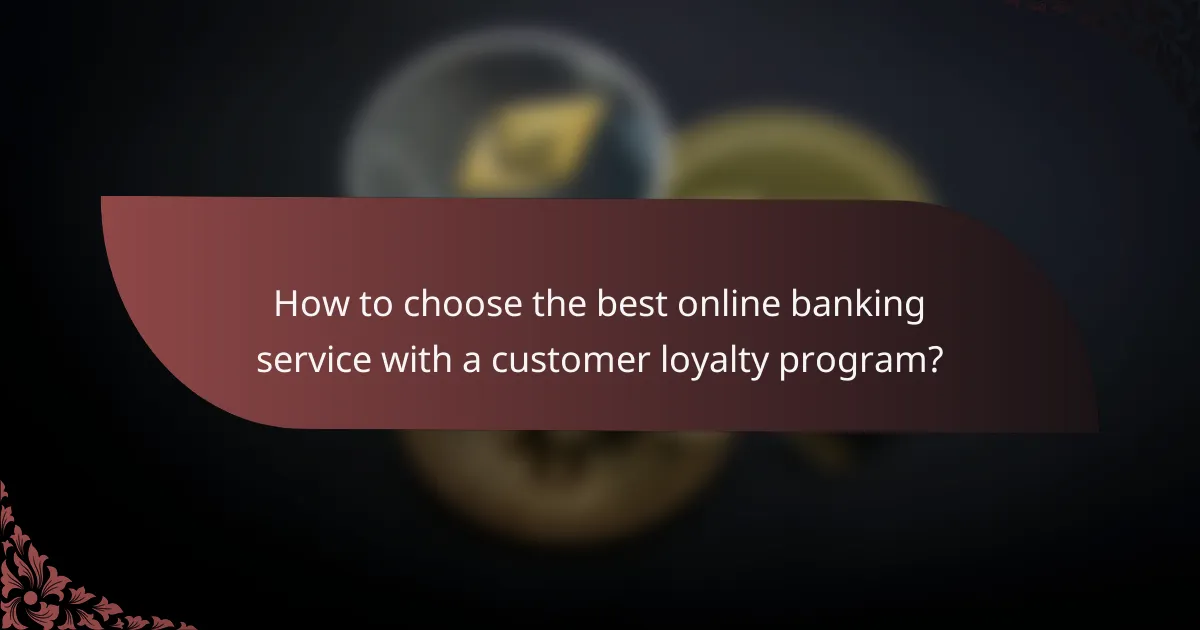 How to choose the best online banking service with a customer loyalty program?
