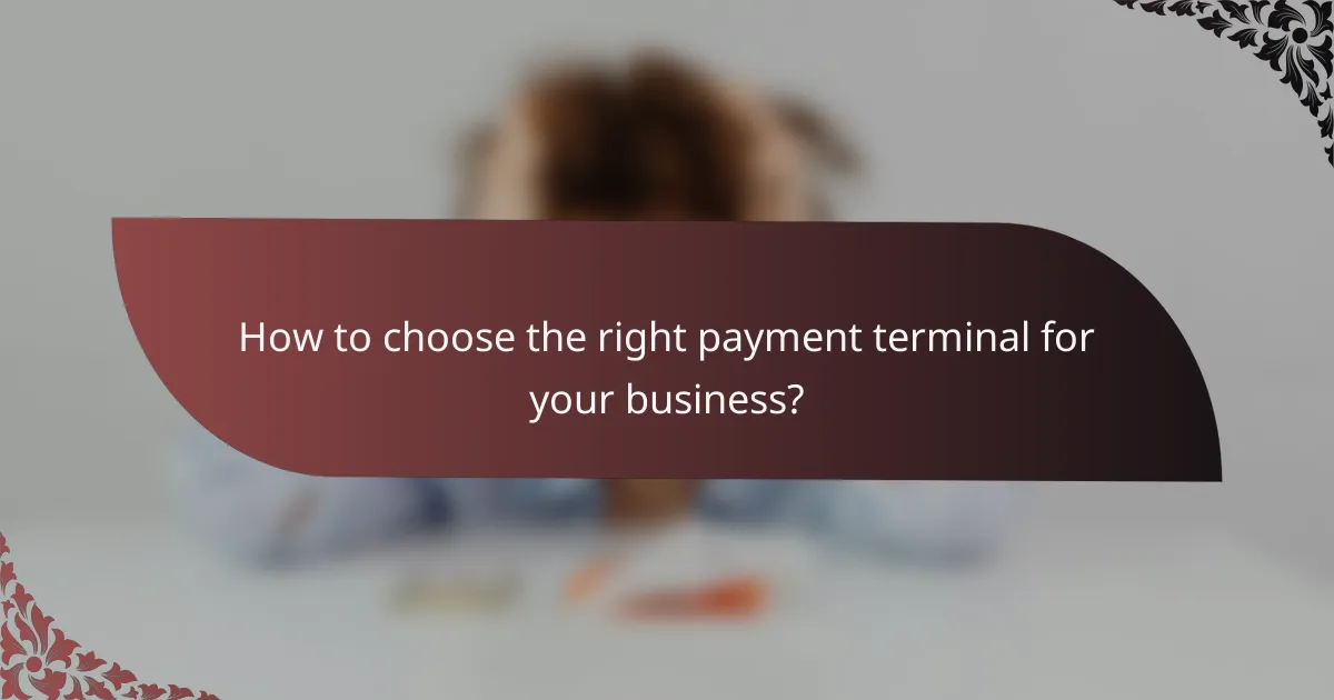 How to choose the right payment terminal for your business?