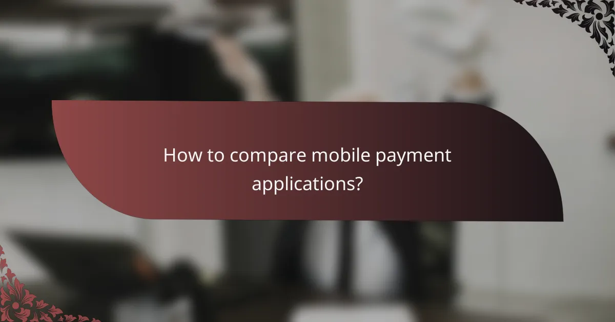 How to compare mobile payment applications?