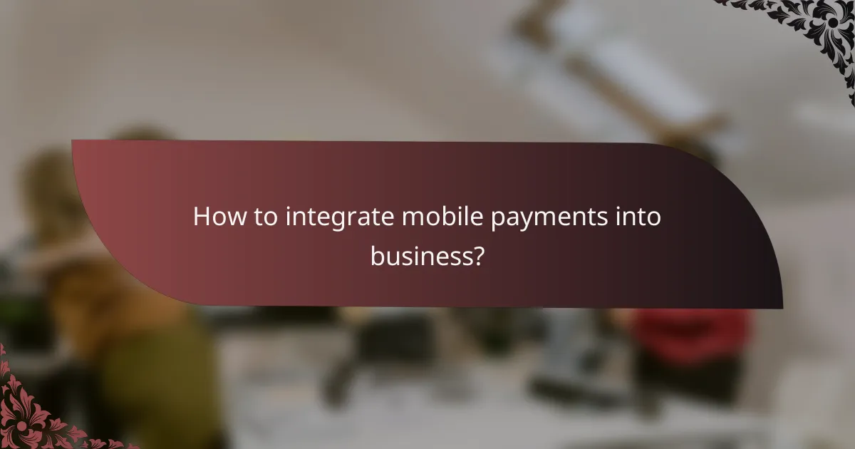 How to integrate mobile payments into business?