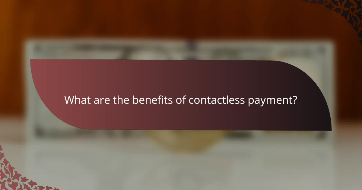 What are the benefits of contactless payment?