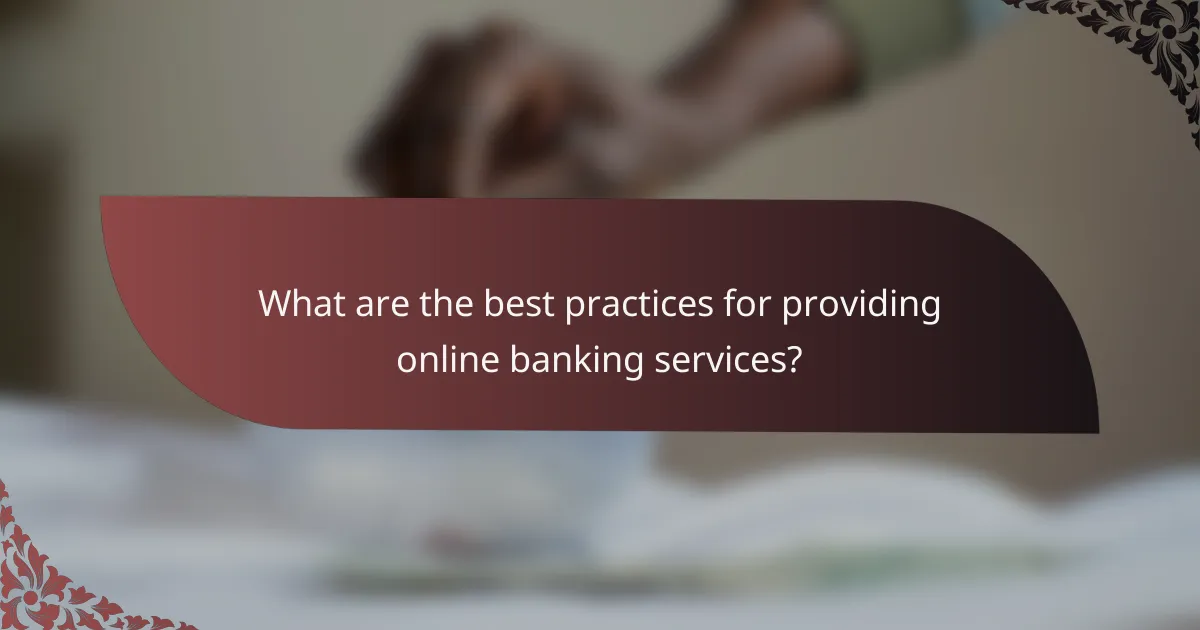 What are the best practices for providing online banking services?