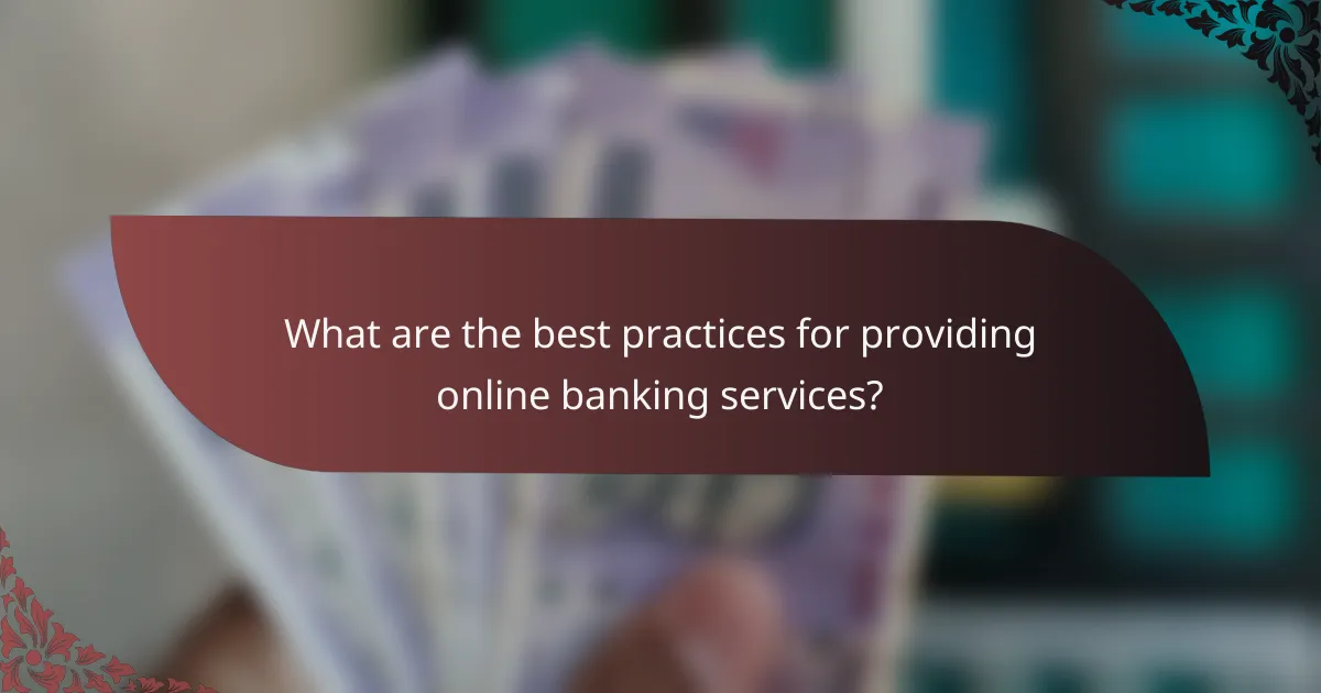 What are the best practices for providing online banking services?